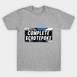 Scottish Insults / Chat Up Lines: Complete Scrotepoke T-Shirt